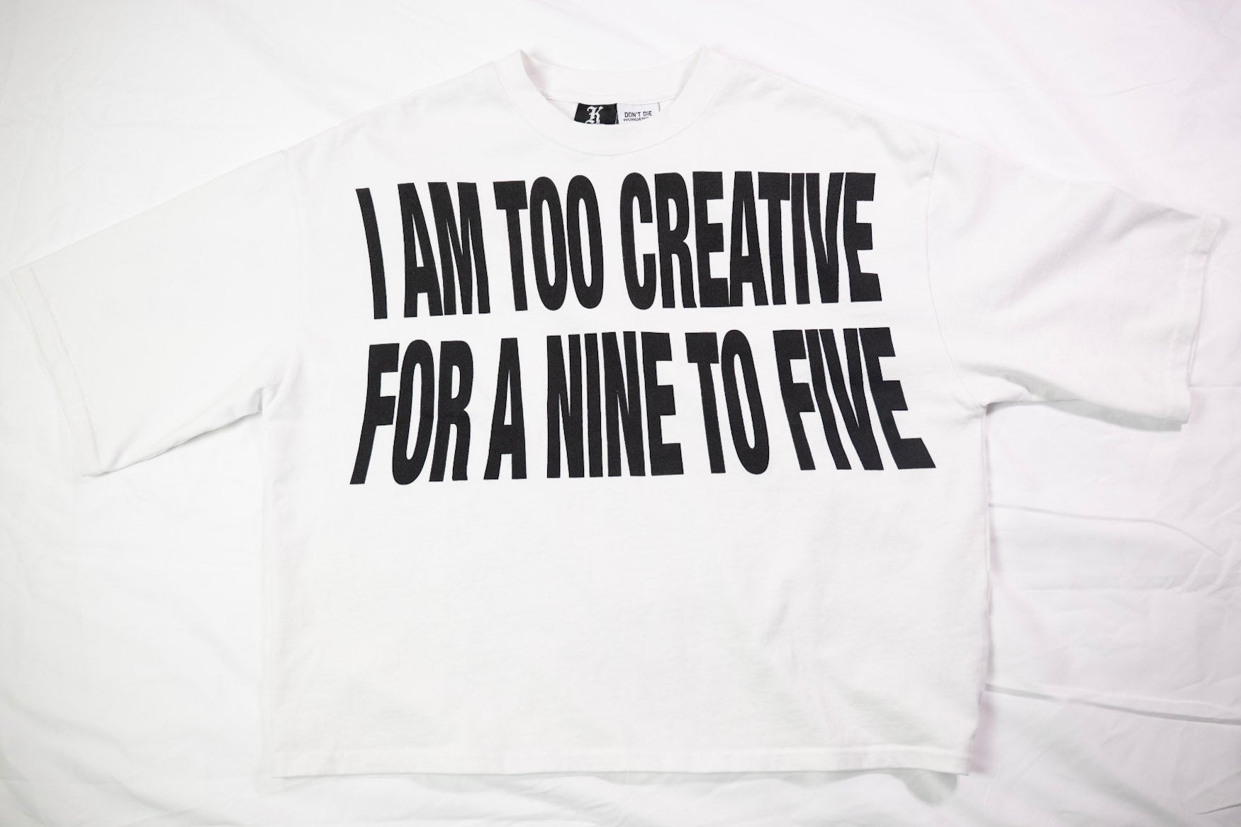 "I AM TOO CREATIVE FOR A 9-5" TEE